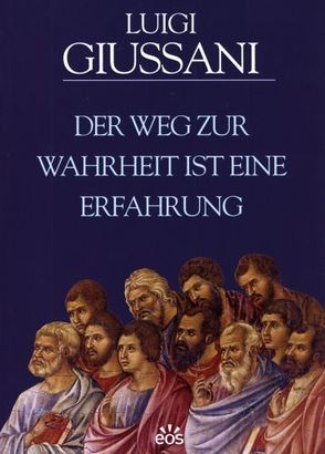 Der Weg zur Wahrheit ist eine Erfahrung von Giussani,  Luigi