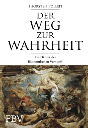 Der Weg zur Wahrheit von Polleit,  Prof. Thorsten