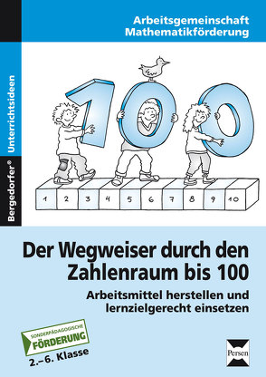 Der Wegweiser durch den Zahlenraum bis 100 von Mathematikförderung,  AG