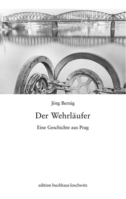 Der Wehrläufer von Bernig,  Jörg