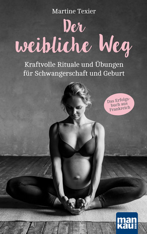 Der weibliche Weg von Engelhardt,  Susanne, Texier,  Martine