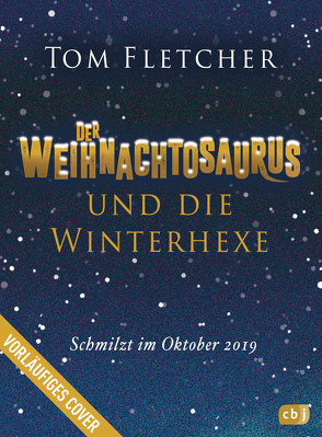 Der Weihnachtosaurus und die Winterhexe von Devries,  Shane, Fletcher,  Tom, Gehm,  Franziska