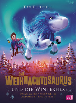 Der Weihnachtosaurus und die Winterhexe von Devries,  Shane, Fletcher,  Tom, Gehm,  Franziska