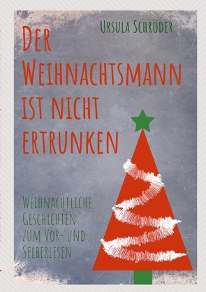 Der Weihnachtsmann ist nicht ertrunken von Schröder,  Ursula