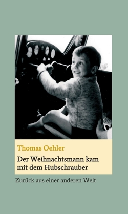 Der Weihnachtsmann kam mit dem Hubschrauber von Oehler,  Thomas