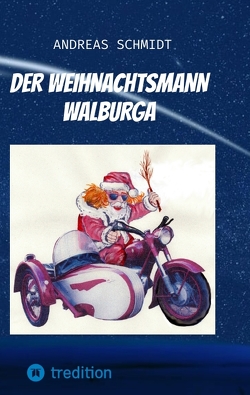 Der Weihnachtsmann Walburga von Schmidt,  Andreas