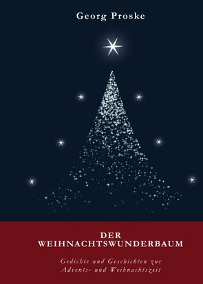 Der Weihnachtswunderbaum von Proske,  Bernadette, Proske,  Georg