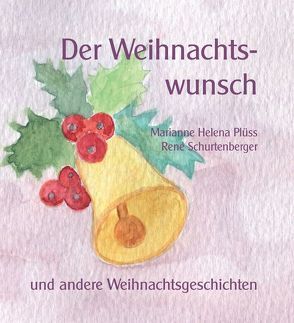 Der Weihnachtswunsch von Plüss,  Marianne, Schurtenberger,  René