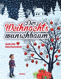 Der Weihnachtswunschbaum von Geschwindner,  Gabriele