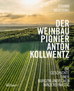 Der Weinbaupionier Anton Kollwentz von Werfring,  Johann