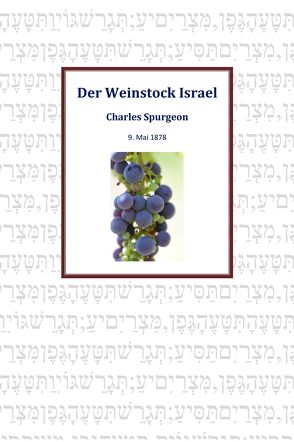 Der Weinstock Israel von Spurgeon,  Charles