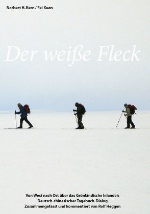 Der weiße Fleck von Heggen,  Rolf, Kern,  Norbert H., Xuan,  Fei