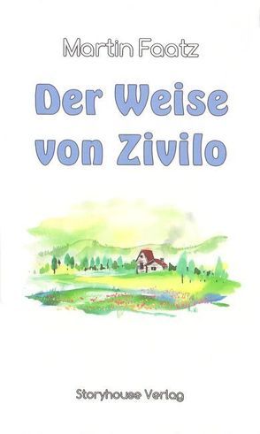 Der Weise von Zivilo von Faatz,  Martin