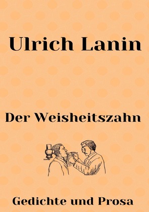 Der Weisheitszahn von Lanin,  Ulrich