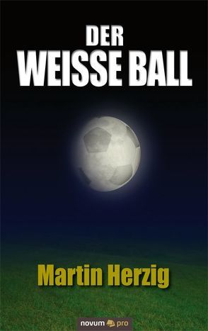 Der weisse Ball von Herzig,  Martin