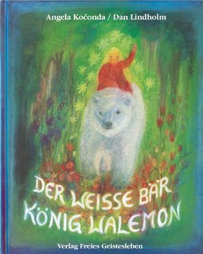 Der weisse Bär König Walemon von Koconda,  Angela, Lindholm,  Dan