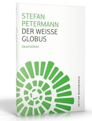 Der weiße Globus von Petermann,  Stefan, Schinkel,  André