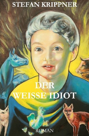 Der weiße Idiot von Krippner,  Stefan