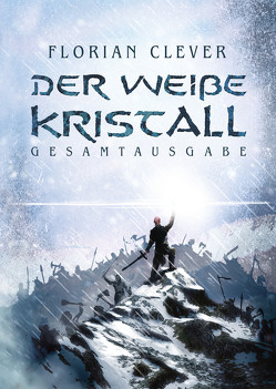 Der weiße Kristall von Clever,  Florian