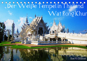 Der Weiße Tempel in Thailand Wat Rong Khun (Tischkalender 2022 DIN A5 quer) von M. Gibson,  Ilse