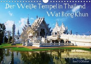 Der Weiße Tempel in Thailand Wat Rong Khun (Wandkalender 2018 DIN A4 quer) von M. Gibson,  Ilse