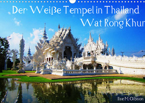 Der Weiße Tempel in Thailand Wat Rong Khun (Wandkalender 2022 DIN A3 quer) von M. Gibson,  Ilse