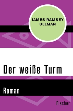 Der weiße Turm von Frisch,  Justinian, Ullman,  James Ramsey