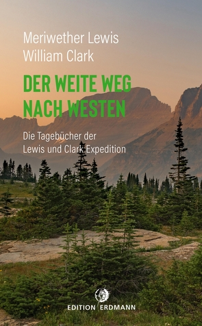 Der weite Weg nach Westen von Clark,  William, Lewis,  Meriwether