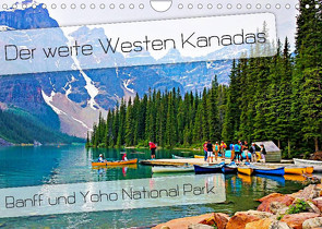 Der weite Westen Kanadas – Banff und Yoho National Park (Wandkalender 2022 DIN A4 quer) von Schaefer,  Nico