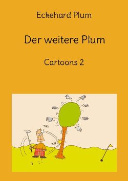 Der weitere Plum von Plum,  Eckehard