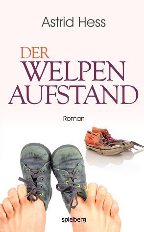 Der Welpenaufstand von Hess,  Astrid