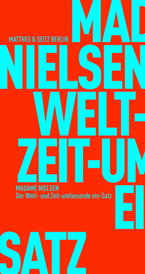 Der Welt- & Zeitumfassende ein-Satz von Madame Nielsen