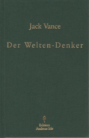 Der Welten-Denker von Irle,  Andreas, Vance,  Jack