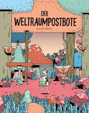 Der Weltraumpostbote von Perreault,  Guillaume, Pröfrock,  Ulrich