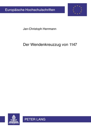 Der Wendenkreuzzug von 1147 von Herrmann,  Jan-Christoph