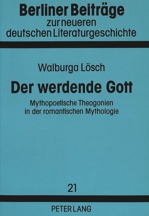 Der werdende Gott von Lösch,  Walburga