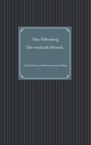 Der werdende Mensch. von Falkenberg,  Max