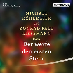 Der werfe den ersten Stein von Köhlmeier,  Michael, Liessmann,  Konrad Paul