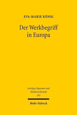 Der Werkbegriff in Europa von König,  Eva-Marie