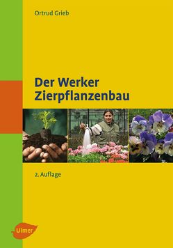 Der Werker – Zierpflanzenbau von Grieb,  Ortrud