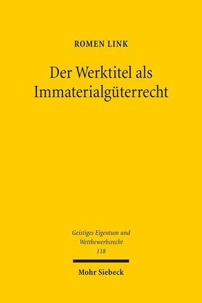 Der Werktitel als Immaterialgüterrecht von Link,  Romen