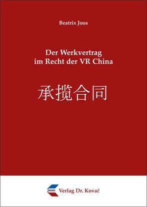 Der Werkvertrag im Recht der VR China von Joos,  Beatrix