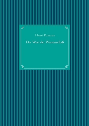 Der Wert der Wissenschaft von Poincaré,  Henri, UG,  Nachdruck