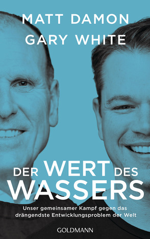 Der Wert des Wassers von Damon,  Matt, Lohmann,  Kristin, Traupe,  Dorothea, White,  Gary