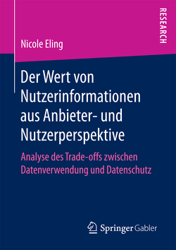 Der Wert von Nutzerinformationen aus Anbieter- und Nutzerperspektive von Eling,  Nicole