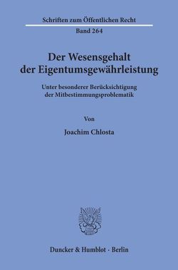 Der Wesensgehalt der Eigentumsgewährleistung. von Chlosta,  Joachim