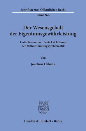 Der Wesensgehalt der Eigentumsgewährleistung. von Chlosta,  Joachim