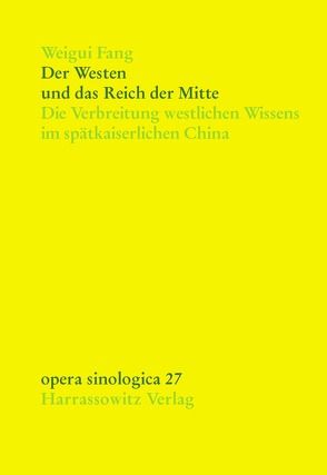 Der Westen und das Reich der Mitte von Fang,  Weigui