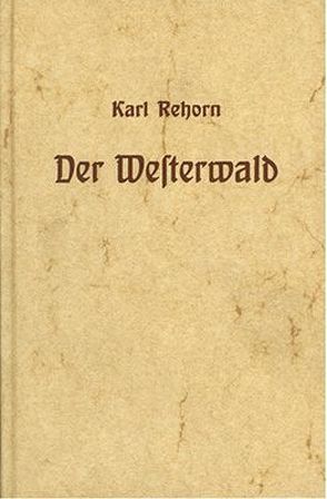 Der Westerwald von Rehorn,  Karl