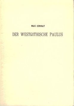 Der westgotische Paulus von Conrat,  Max